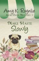 Make Haste Slowly (Short Creek Mystery Series, #1) 1943959331 Book Cover