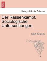 Der Rassenkampf: Sociologische Untersuchungen (Classic Reprint) 124134129X Book Cover