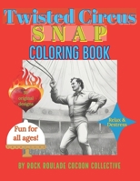 SNAP: coloring Book (Twisted Circus) B0CMPHJ6MK Book Cover