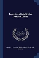 Long-Term Stability for Particle Orbits 1377006352 Book Cover