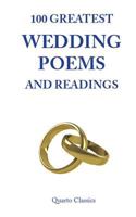100 Greatest Wedding Poems and Readings: The most romantic readings from the best writers in history 0956242898 Book Cover
