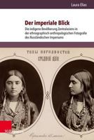 Der Imperiale Blick: Die Indigene Bevlkerung Zentralasiens in Der Ethnographisch-Anthropologischen Fotografie Des Russlandischen Imperiums (German Edition) 384711784X Book Cover