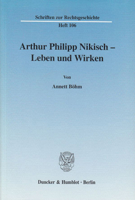 Arthur Philipp Nikisch - Leben Und Wirken 3428111281 Book Cover