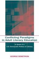 Conflicting Paradigms in Adult Literacy Education: In Quest of a U.S. Democratic Politics of Literacy 0805846247 Book Cover