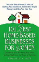 101 Best Home-Based Businesses for Women: Everything You Need to Know About Getting Started on the Road to Success 1559587032 Book Cover