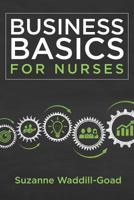 Business Basics For Nurses 194044618X Book Cover
