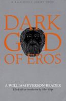 Dark God of Eros: A William Everson Reader (California Legacy) 1890771643 Book Cover