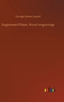 Suppressed Plates, Wood-engravings 1358247277 Book Cover