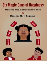 6 Magic Cans of Happiness: Danielle The Girl From New York 0578887835 Book Cover