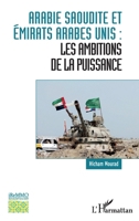 Arabie saoudite et Émirats arabes unis :: les ambitions de la puissance (Bibliothèque de l'Iremmo) (French Edition) 234320747X Book Cover