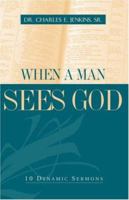 When a Man Sees God 1591604001 Book Cover