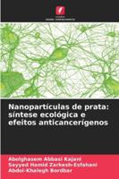 Nanopartículas de prata: síntese ecológica e efeitos anticancerígenos (Portuguese Edition) 6202419504 Book Cover