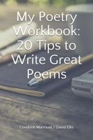 My Poetry Workbook: 20 Tips to Write Great Poems B084212B8G Book Cover