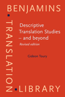 Descriptive Translation Studies and Beyond (Benjamins Translation Library, Vol 4) 9027216061 Book Cover