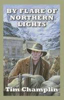 By Flare of Northern Lights: A North-Western Story 0786227303 Book Cover