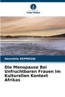 Die Menopause Bei Unfruchtbaren Frauen Im Kulturellen Kontext Afrikas (German Edition) 6208496462 Book Cover