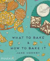 What to Bake and How to Bake It 0714868655 Book Cover