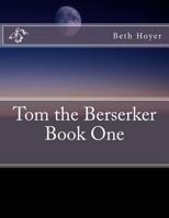 Tom the Berserker 1492342793 Book Cover