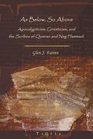 As Below, So Above: Apocalypticism, Gnosticism and the Scribes of Qumran and Nag Hammadi 1593330820 Book Cover