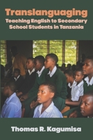 Translanguaging: Teaching English to Secondary School Students in Tanzania B0CLYJJKFP Book Cover