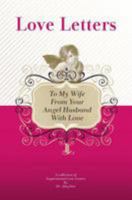 To My Wife, from Your Angel Husband with Love: A Collection of Inspirational Love Letters 1448608783 Book Cover