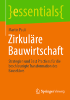 Zirkuläre Bauwirtschaft: Strategien und Best Practices für die beschleunigte Transformation des Bausektors (essentials) (German Edition) 3658434627 Book Cover