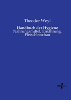 Handbuch der Hygiene: Nahrungsmittel, Ernährung, Fleischbeschau (German Edition) 3737204837 Book Cover