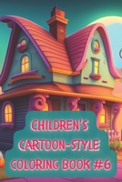 Children's cartoon-style coloring book #6 B0C1J3FVR2 Book Cover