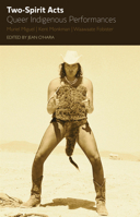 Two-Spirit Acts: Queer Indigenous Performances 1770911847 Book Cover