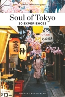 Soul of Tokyo: Gu�a de Las 30 Experiencias M�s �nicas 2361953226 Book Cover