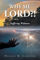 Why Me Lord?!: Suffering Widower B0CCXG73KB Book Cover