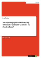Was spricht gegen die Einf?hrung direktdemokratischer Elemente auf Bundesebene? 3638772799 Book Cover