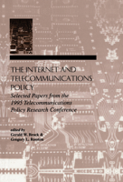 The Internet and Telecommunications Policy: Selected Papers From the 1995 Telecommunications Policy Research Conference (Telecommunications Series) 0805824189 Book Cover