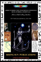 A BRIEF INTRODUCTION TO KEMETIAN COSMOLOGY, SIGNS, SYMBOLS, AND RITUALS: African Nile Valley Studies B08M8GWPXD Book Cover