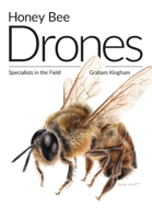 Honey Bee Drones: Specialists in the Field 1912271524 Book Cover