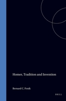 Homer, Tradition and Invention 9004056475 Book Cover