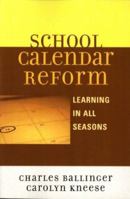 School Calendar Reform: Learning in All Seasons 1578864267 Book Cover