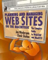 Planning and Managing Web Sites on the Macintosh: The Complete Guide to WebStar and MacHTTP 0201479575 Book Cover