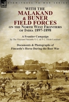 With the Malakand & Buner Field Forces on the North West Frontiers of India 1897-1898: A Frontier Campaign by the Viscount Fincastle V. C. & P. C. Eliott-Lockhart and Documents & Photographs of Fincas 1782824642 Book Cover