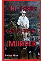 The 1880s Cattle Drive Murder 1523695498 Book Cover