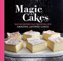 Magic Cakes: Easy-Mix Batters That Transform into Amazing Layered Cakes! 0762463058 Book Cover