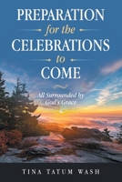 Preparation for the Celebrations to Come: All Surrounded by God’s Grace B0HF7QX9BT Book Cover