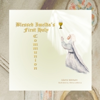 Blessed Imelda's First Holy Communion B0FMFXNDGD Book Cover