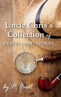 Uncle Chris's Collection of Crafty Short Stories 1835635059 Book Cover