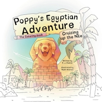 Poppy's Egyptian Adventure: Cruising up the Nile (The Coloring Book) 1965253822 Book Cover