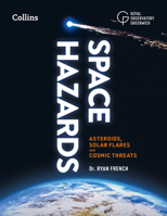 Space Hazards : Asteroids, Solar Flares and Cosmic Threats Facing Earth 0008774668 Book Cover