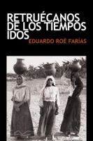 Retru�canos de Los Tiempos Idos 1463394438 Book Cover