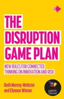 Disruption Game Plan: New rules for connected thinking on innovation and risk 178860248X Book Cover
