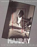 Man Ray: Photography and Its Double 3927258660 Book Cover