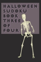 Halloween Sudoku Book Three Of Four: Cute Unique Art Gift for Sudoku Fans 1689533889 Book Cover